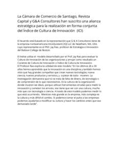 La Cámara de Comercio de Santiago, Revista Capital y G&A Consultores han suscrito una alianza estratégica para la realización en forma conjunta del Índice de Cultura de Innovación (ICI) El Acuerdo está basado en la