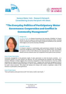 Geneva Water Hub - Research Network Consolidating Grants Recipient Info Sheet “The Everyday Politics of Participatory Water Governance: Cooperation and Conflict in Community Management”