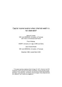Capital income taxation when inherited wealth is not observable¤ Helmuth Cremer IDEI and GREMAQ, University of Toulouse and Institut Universitaire de France Pierre Pestieau