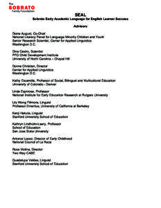 SEAL Sobrato Early Academic Language for English Learner Success Advisors Diane August, Co-Chair National Literacy Panel for Language Minority Children and Youth Senior Research Scientist, Center for Applied Linguistics