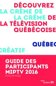 Guide des participants MIPTV 2016 pavillon P1.B10  Pour une quatrième année déjà, la Société de dévelop­