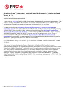 New Digi-Sense Temperature Meters from Cole-Parmer—Precalibrated and Ready to Use Reliable measurements guaranteed. Vernon Hills, IL (PRWEB) April 16, [removed]From infrared thermometers to thermocouple thermometers, Co