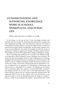 8	UNDERSTANDING AND SUPPORTING KNOWLEDGE WORK IN SCHOOLS, WORKPLACES, AND PUBLIC LIFE William Hart-Davidson and Jeffrey T. Grabill