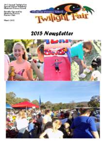 2015 Newsletter  Welcome to our special Twilight Fair Newsletter. The 2015 Twilight Fair was a night to be remembered. We were lucky to have amazing weather for our night. So much preparation goes into a night like this