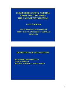 Medicine / Vomitoxin / Zearalenone / Sterigmatocystin / Ochratoxin / Fusarium / Aflatoxin / Gibberella zeae / T-2 mycotoxin / Mycotoxins / Chemistry / Biology