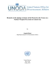 Remarks at the signing ceremony of the Protocol to the Treaty on a Nuclear-Weapon-Free Zone in Central Asia By  Angela Kane