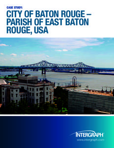 CASE STUDY:  City of Baton Rouge – Parish of East Baton Rouge, USA