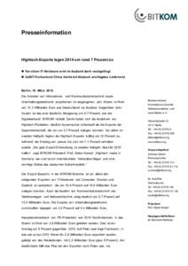 Presseinformation  Hightech-Exporte legen 2014 um rund 7 Prozent zu  Vor allem IT-Hardware wird im Ausland stark nachgefragt  CeBIT-Partnerland China bleibt mit Abstand wichtigstes Lieferland