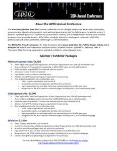 About the APDU Annual Conference The Association of Public Data Users’ Annual Conference attracts thought leaders from the business community, universities and educational institutions, state and local governments, and