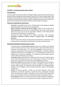 Smart@Fire – Pre-commercial Tender Scope - Abstract Overall objective: A smart Personal Protective System (PSS) for individual fire fighters comprised of a Personal Protective Equipment (PPE) turnout gear and loosely c