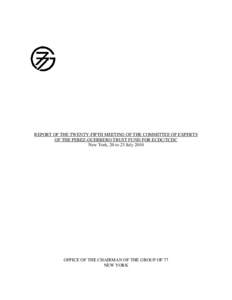 REPORT OF THE TWENTY-FIFTH MEETING OF THE COMMITTEE OF EXPERTS OF THE PEREZ-GUERRERO TRUST FUND FOR ECDC/TCDC New York, 20 to 23 July 2010 OFFICE OF THE CHAIRMAN OF THE GROUP OF 77 NEW YORK