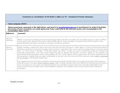 Comments on Consultation[removed]Draft L2 Advice on TP - Treatment of Future Premiums  Name company: AMICE Please insert your comments in the table below, and send it to [removed] in word format. In order to fa