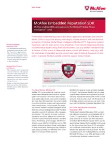 Data Sheet  McAfee Embedded Reputation SDK McAfee enables OEM participation in the McAfee® Global Threat Intelligence™ cloud