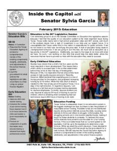 Inside the Capitol with Senator Sylvia Garcia February 2015: Education Education in the 84th Legislative Session  Senator Garcia’s