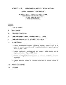 TURNER COUNTY COMMISSIONERS MONTHLY BOARD MEETING Tuesday, September 2nd, 2014 – 6:00 P.M. TURNER COUNTY AGRICULTURAL CENTER COMMISSIONERS MEETING ROOM 222 ROCKHOUSE ROAD ASHBURN, GEORGIA