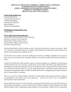 MINUTES OF THE ILLINOIS WORKERS’ COMPENSATION COMMISSION COMMISSION REVIEW BOARD MEETING JAMES R. THOMPSON CENTER, 100 WEST RANDOLPH STREET CHAIRMAN’S CONFERENCE ROOM HELD ON JANUARY 25, 2012 at 10:00 AM Present at t