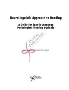 Neurolinguistic Approach to Reading A Guide for Speech-Language Pathologists Treating Dyslexia Carol A. Kamara, PhD, CCC-SLP/A, FAAA