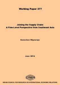 Working Paper 277  Joining the Supply Chain: A Firm-Level Perspective from Southeast Asia  Ganeshan Wignaraja