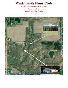 Wadsworth Hunt Club Club Grounds (30 Acres) Aerial view Wadsworth, Ohio  Range