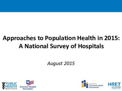 Approaches to Population Health in 2015: A National Survey of Hospitals AugustSilver Award Recipient