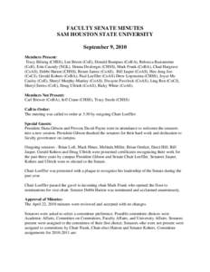 FACULTY SENATE MINUTES SAM HOUSTON STATE UNIVERSITY September 9, 2010 Members Present: Tracy Bilsing (CHSS), Len Breen (CoE), Donald Bumpass (CoBA), Rebecca Bustamente (CoE), Erin Cassidy (NGL), Donna Desforges (CHSS), M