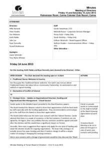 Minutes Meeting of Directors Friday 14 and Saturday 15 June 2013 Palmerston Room, Cairns Colonial Club Resort, Cairns ATTENDANCE