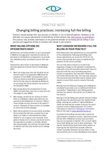 PRACTICE NOTE Changing billing practices: Increasing full-fee billing Practices should develop their own position on whether or not to bulk bill patients. Medicare or the OAA does not require optometrists to bulk bill an