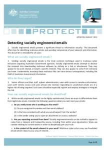 CYBER SECURITY OPERATIONS CENTRE  (UPDATED) AUGUST 2012 Detecting socially engineered emails 1. Socially engineered emails present a significant threat to information security. This document