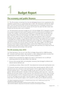 1  Budget Report The economy and public finances 1.1 The UK economy is recovering from the most damaging financial crisis in generations after