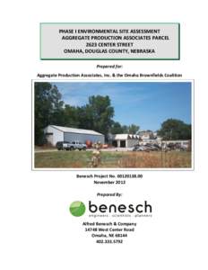 PHASE I ENVIRONMENTAL SITE ASSESSMENT AGGREGATE PRODUCTION ASSOCIATES PARCEL 2623 CENTER STREET OMAHA, DOUGLAS COUNTY, NEBRASKA Prepared for: Aggregate Production Associates, Inc. & the Omaha Brownfields Coalition