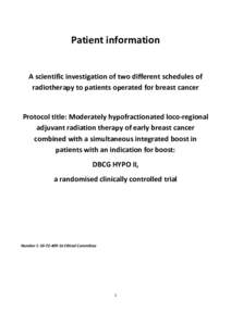 Patient information  A scientific investigation of two different schedules of radiotherapy to patients operated for breast cancer  Protocol title: Moderately hypofractionated loco-regional