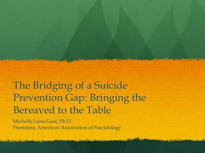 The Bridging of a Suicide Prevention Gap: Bringing the Bereaved to the Table