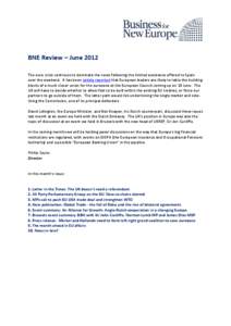 BNE Review – June 2012 The euro crisis continues to dominate the news following the limited assistance offered to Spain over the weekend. It has been widely reported that European leaders are likely to table the buildi