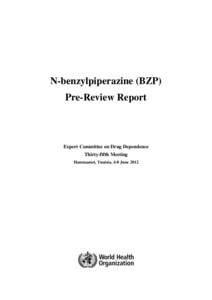 N-benzylpiperazine (BZP) Pre-Review Report Expert Committee on Drug Dependence Thirty-fifth Meeting Hammamet, Tunisia, 4-8 June 2012