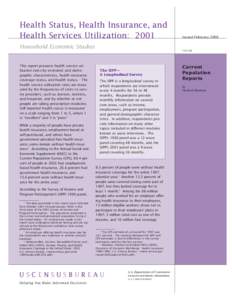 Health Status, Health Insurance, and Health Services Utilization: 2001 Issued February[removed]Household Economic Studies