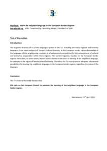 Motion 6: Learn the neighbor language in the European Border Regions Introduced by: SSW. Presented by Flemming Meyer, President of SSW. Text of the motion: Introduction: The linguistic diversity of all of the languages s