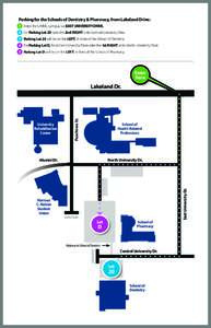 Parking for the Schools of Dentistry & Pharmacy, from Lakeland Drive: 1 Enter the UMMC campus via EAST UNIVERSITY DRIVE. 2 For Parking Lot 20, take the 2nd RIGHT onto Central University Drive. 3 Parking Lot 20 will be on