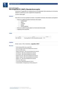 Zorgprotocollen Huisarts  Orale anticonceptie MorningAfterPil (MAP)/Noodanticonceptie Het protocol is opgenomen ter ondersteuning van de medewerker bij de advisering van de morningafterpil ter voorkoming van een ongewens