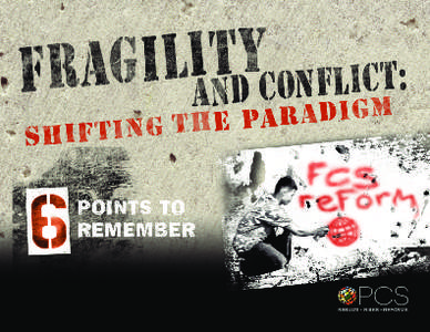 Refocused Engagement in Fragile and Conflict-affected States The World Development Report (WDR) calls for the international community to engage with fragile and conflict-affected situations (FCS) in different ways than 