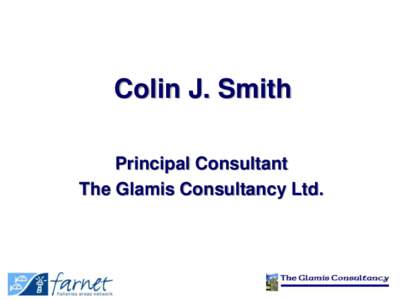 Colin J. Smith Principal Consultant The Glamis Consultancy Ltd. Tourism Product Development