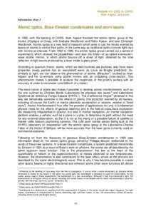 Médaille d’or 2005 du CNRS Alain Aspect, physicien Information sheet 3 Atomic optics, Bose-Einstein condensates and atom lasers In 1992, with the backing of CNRS, Alain Aspect founded the atomic optics group at the