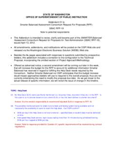 STATE OF WASHINGTON OFFICE OF SUPERINTENDENT OF PUBLIC INSTRUCTION Addendum 01 to Smarter Balanced Assessment Consortium Request For Proposals (RFP): SBAC RFP-19 Note to potential respondents: