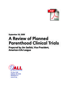 September 30, 2009  A Review of Planned Parenthood Clinical Trials Prepared by Jim Sedlak, Vice President, American Life League