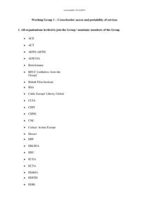 Last updated: [removed]Working Group 1 – Cross-border access and portability of services 1. All organisations invited to join the Group / nominate members of the Group •