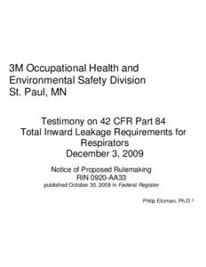 3M Occupational Health and Environmental Safety Division St. Paul, MN Testimony on 42 CFR Part 84 Total Inward Leakage Requirements for Respirators