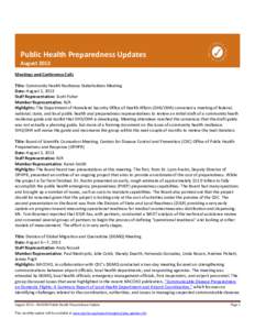 Public Health Preparedness Updates August 2013 Meetings and Conference Calls Title: Community Health Resilience Stakeholders Meeting Date: August 1, 2013 Staff Representative: Scott Fisher