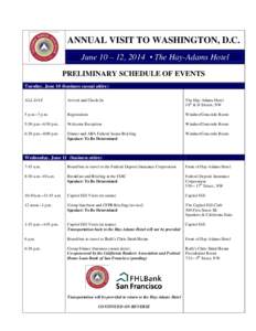ANNUAL VISIT TO WASHINGTON, D.C. June 10 – 12, 2014 • The Hay-Adams Hotel PRELIMINARY SCHEDULE OF EVENTS Tuesday, June 10 (business casual attire) ALL DAY