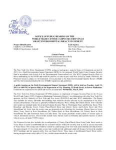 NOTICE OF PUBLIC HEARING ON THE WORLD TRADE CENTER CAMPUS SECURITY PLAN DRAFT ENVIRONMENTAL IMPACT STATEMENT Project Identification CEQR No. 12NYP001M SEQRA Classification: Unlisted