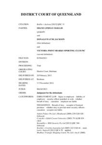 DISTRICT COURT OF QUEENSLAND CITATION: Baillie v Jackson[removed]QDC 31  PARTIES: