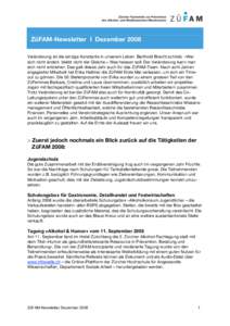 ZüFAM-Newsletter I Dezember 2008 Veränderung ist die einzige Konstante in unserem Leben. Berthold Brecht schrieb: «Wer sich nicht ändert, bleibt nicht der Gleiche.» Was heissen soll: Der Veränderung kann man sich n